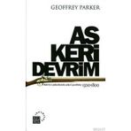 ASKERI DEVRIM BATI´NIN YÜKSELİŞİNDE ASKERI YENILIKLER 1500-1800 - GEOFFREY PARKER