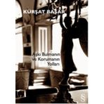 Aşkı Bulmanın ve Korumanın Yolları - Kürşat Başar