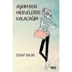 Aşkım Ben Mervelerde Kalacağım - Serap Balım