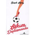 Aşkım Deplasmanda - Başak Alpay