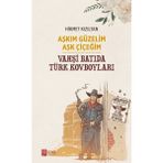 Aşkım Güzelim Aşk Çiçeğim Vahşi Batıda Türk Kovboyları - Hikmet Kızıltan