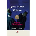 Aşkın Gözyaşları Şems-i Tebrizi Hz. Mevlana - Sinan Yağmur - Kapı Yayınları