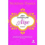 Aşkın Kördüğüm Hali Hazreti Aişe - Nurdan Damla