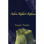 AŞKIN KÜKÜRT KOKUSU - İLKAY TUNA