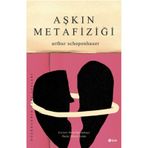 AŞKIN METAFIZIĞI - ARTHUR SCHOPENHAUER