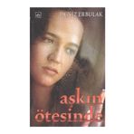 AŞKIN ÖTESİNDE - DENIZ ERBULAK