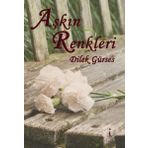 Aşkın Renkleri - Dilek Gürses