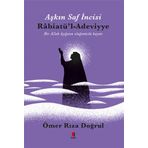 Aşkın Saf İncisi Rabiatü`l-Adeviyye - Ömer Rıza Doğrul