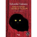 Aşkın ve Savaşın Gündüz ve Geceleri - Eduardo Galeano