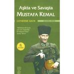 AŞKTA VE SAVAŞTA MUSTAFA KEMAL - CATHERINE GAVIN