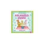 Aslanağzı Çiçeği - Sabırlı Olmayı Öğreniyorum - Gamze Pat