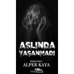 Aslında Yaşanmadı - Alper Kaya