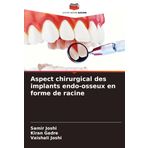 Aspect chirurgical des implants endo-osseux en forme de racine