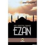 ASR-I SAADETTEN GÜNÜMÜZE EZAN - AHMET ÇAĞLAYAN