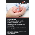 Assistenza infermieristica nella valutazione e nel sollievo del dolore del neonato