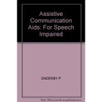 Assistive Communication Aids: For Speech Impaired ENDERBY P