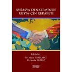 Astana Yayınları Avrasya Denkleminde Rusya-Çin Rekabeti - Murat Yorulmaz