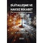 Astana Yayınları Dijitalleşme Ve Haksız Rekabet: Türk Ticaret Hukukunda Yeni Dönem