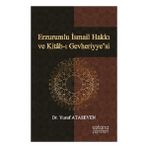 Astana Yayınları - Erzurumlu İsmail Hakkı ve Kitabı Gevheriyyesi