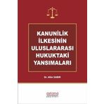 Astana Yayınları - Kanunilik İlkesinin Uluslararası Hukuktaki Yansımaları