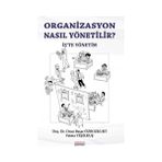 Astana Yayınları Organizasyon Nasıl Yönetilir İşte Yönetim Doç. Dr. Onur Başar Özbozkurt Fatma Yeşilkuş