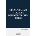 Astana Yayınları Uluslararası Hukukta Bireyin Onarım Hakkı