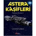 Astera Kaşifleri - İçdünya Destanı 1 - Levent Çaşka
