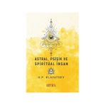 Astral, Psişik VeSpiritüal İnsan - Helena Petrovna Blavatsky