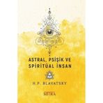Astral,Psişik ve Spiritüal İnsan