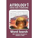 Astrology Word Search Puzzle Book (PART 1): Word Searches with Easy to Read Print about Astrology, Zodiac Signs, Horoscopes, Planets and More | 50+ ... Gift for Vacations, Holidays and Free Times