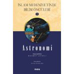 Astronomi - Islam Medeniyetinde Bilim Öncüleri 1 - Mana Yayınları