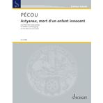 Astyanax, mort d'un enfant innocent: pour flûte alto et percussions. alto flute and percussion. Partition d'exécution.