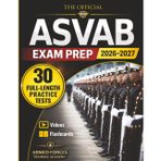 ASVAB EXAM PREP 2026–2027: The Complete Prep Book with 30 Full-Length Practice Tests to Boost Your AFQT and Qualify for Top Military Careers (The Official Armed Forces Prep Series, Band 1)