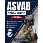 ASVAB Study Guide 2025-2026: Comprehensive Prep with 9 Practice Tests, Proven Strategies, and Detailed Explanations