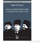 Asya Çağının Öncüleri - 21. Yüzyılda Lenin Atatürk ve Mao - Doğu Perinçinek