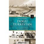 Asya'nın Kalbi Doğu Türkistan - A. N. Kuropatkin