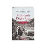 At Sırtında Küçük Asya - Bir Alman Subayının Anadolu Notları 1905 Ketebe Yayınları
