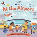 At The Airport A Push-And-Pull Adventure - Little World - Samantha Meredith