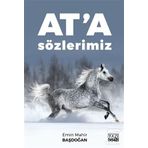 At'a Sözlerimiz / Emin Mahir Başdoğan