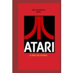 Atari: A Era de Ouro