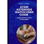 Atari Asteroids Watch User Guide: Exploring Features And Functionalities