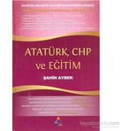 Atatürk, CHP ve Eğitim - Şahin Aybek