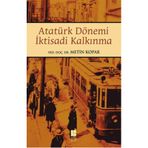 Atatürk Dönemi İktisadi Kalkınma - Metin Kopar