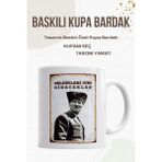 Atatürk Geldikleri Gibi Gidecekler Baskılı Kupa Bardak - Atatürk Baskılı Kupa Bardak - 1 Adet - 199 ml