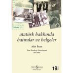 ATATÜRK HAKKINDA HATIRALAR VE BELGELER - AFET İNAN