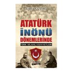 Atatürk İnönü Dönemlerinde Türk Silahlı Kuvvetleri - Ümit Özdağ