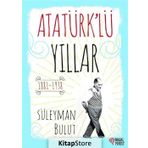 Atatürk lü Yıllar - Süleyman Bulut