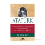 ATATÜRK MODERN TÜRKIYE'NIN KURUCUSU DAHI GENERALDEN LIDERLIK ÜZERINE - AUSTIN BAY