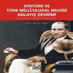 Atatürk Türk Milli/Ulusal Musiki Anlayış Devrimi