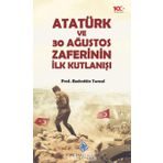 Atatürk ve 30 Ağustos Zaferinin İlk Kutlanışı - Bedrettin Tuncel - Türk Tarih Kurumu Yayınları